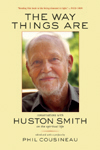 The Way Things Are By Huston Smith